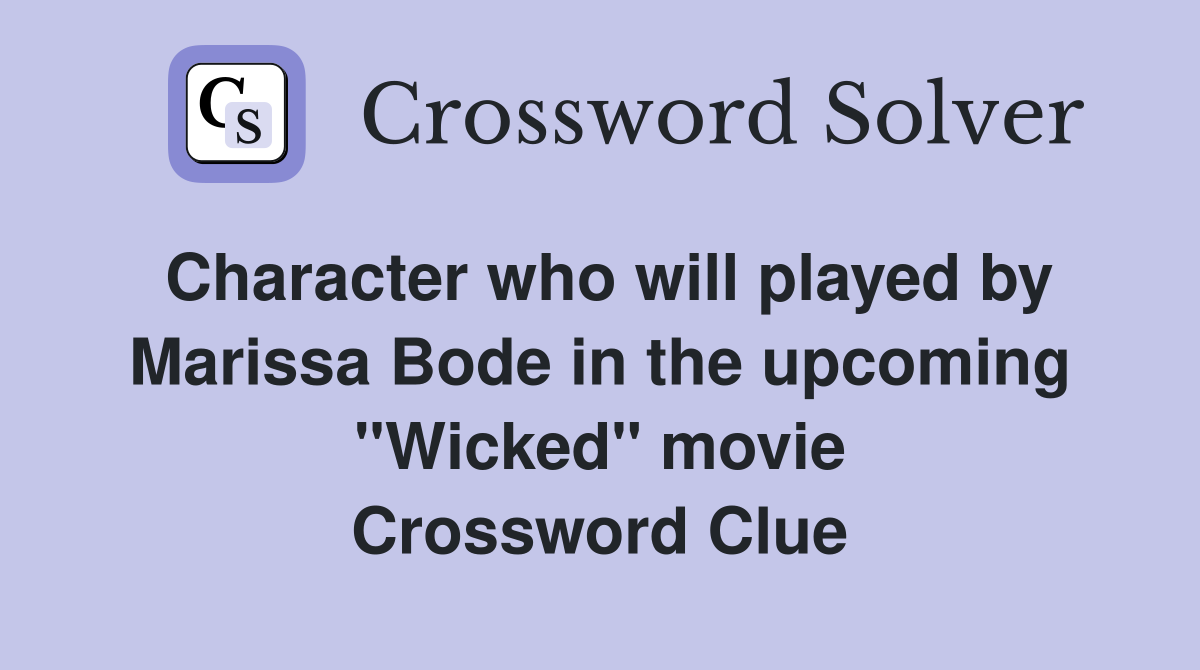 Character who will played by Marissa Bode in the "Wicked